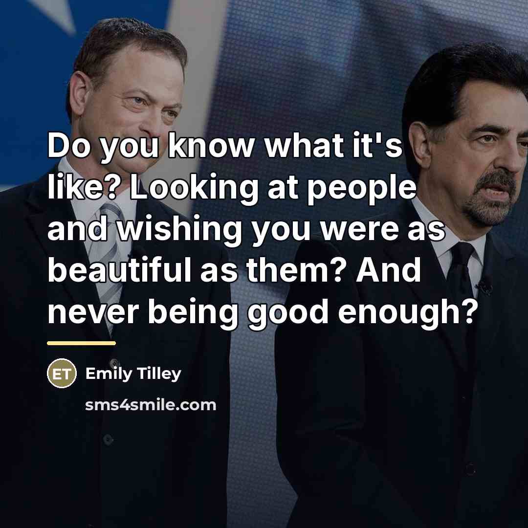 “Do you know what it's like? Looking at people and…” quote by Emily Tilley
