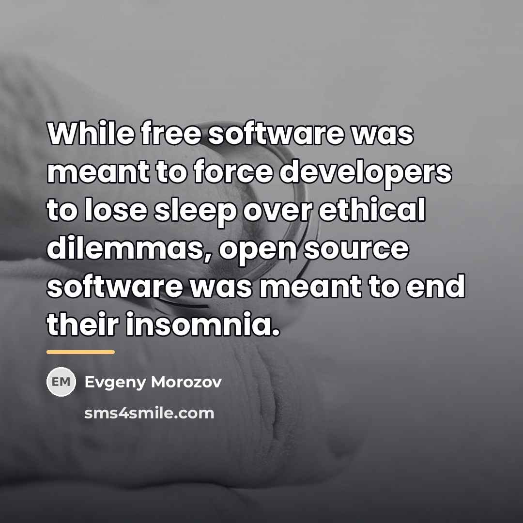 “While free software was meant to force developers to lose…” quote by Evgeny Morozov