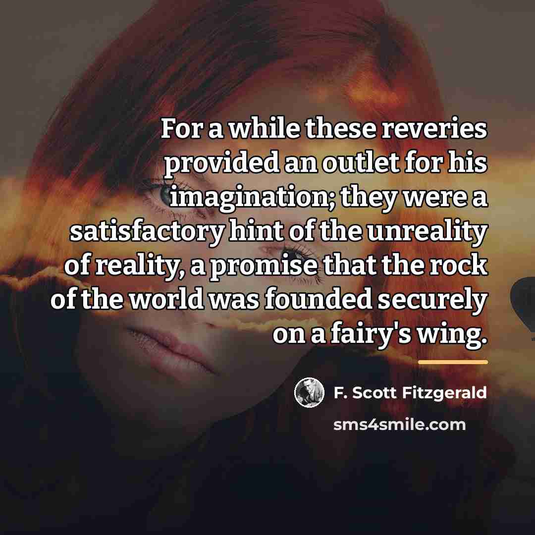 “For a while these reveries provided an outlet for his…” quote by F. Scott Fitzgerald