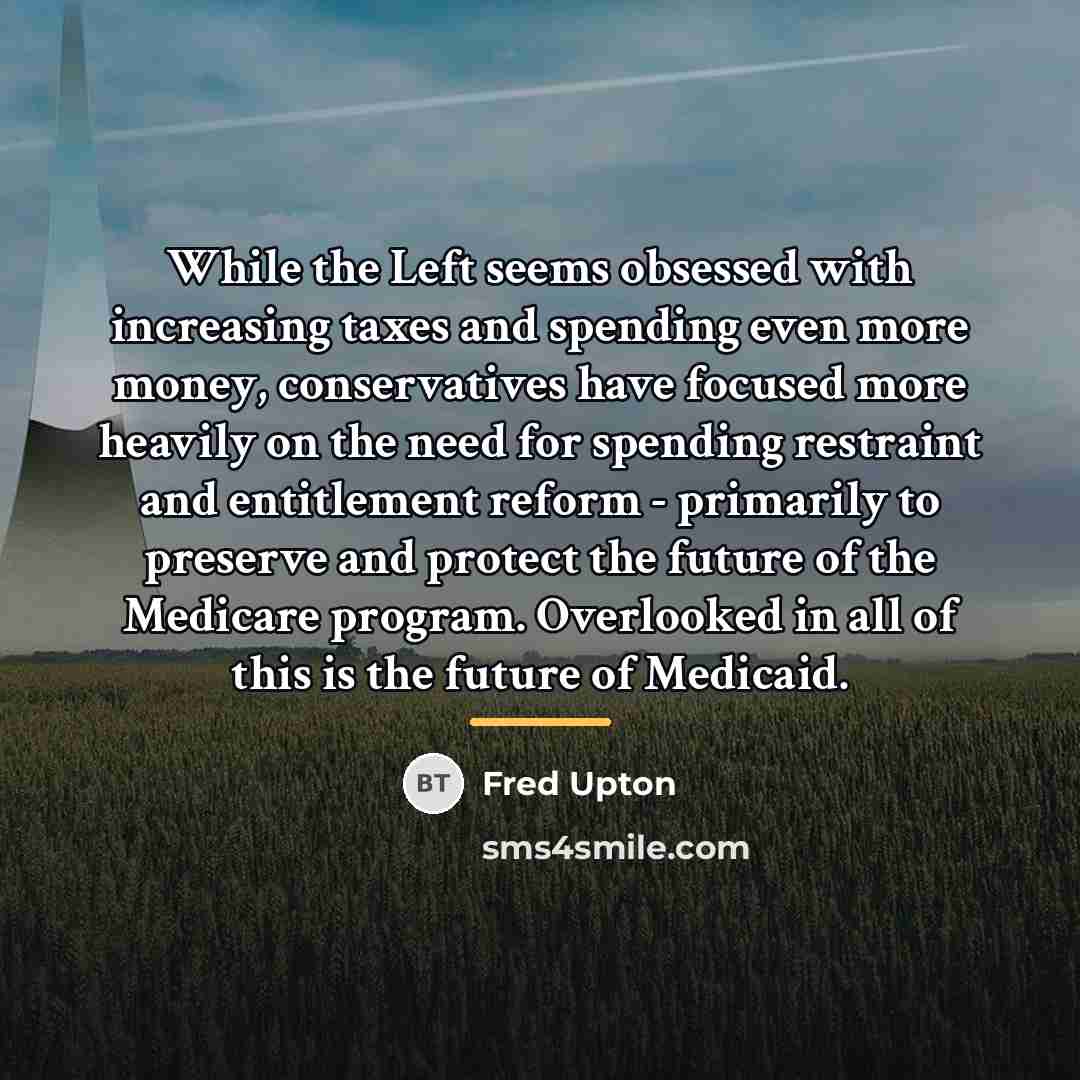 “While the Left seems obsessed with increasing taxes and spending…” quote by Fred Upton