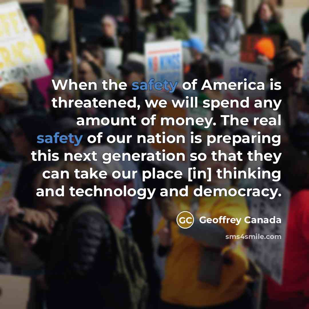 “When the safety of America is threatened, we will spend…” quote by Geoffrey Canada