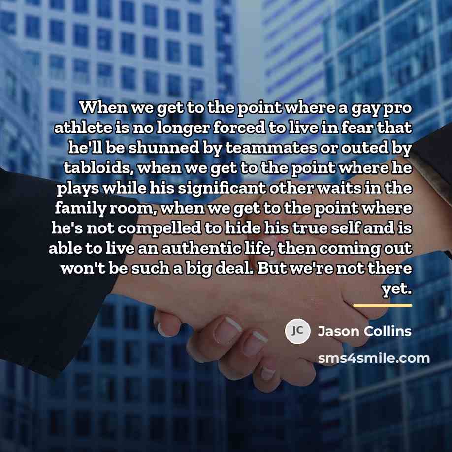 “When we get to the point where a gay pro…” quote by Jason Collins