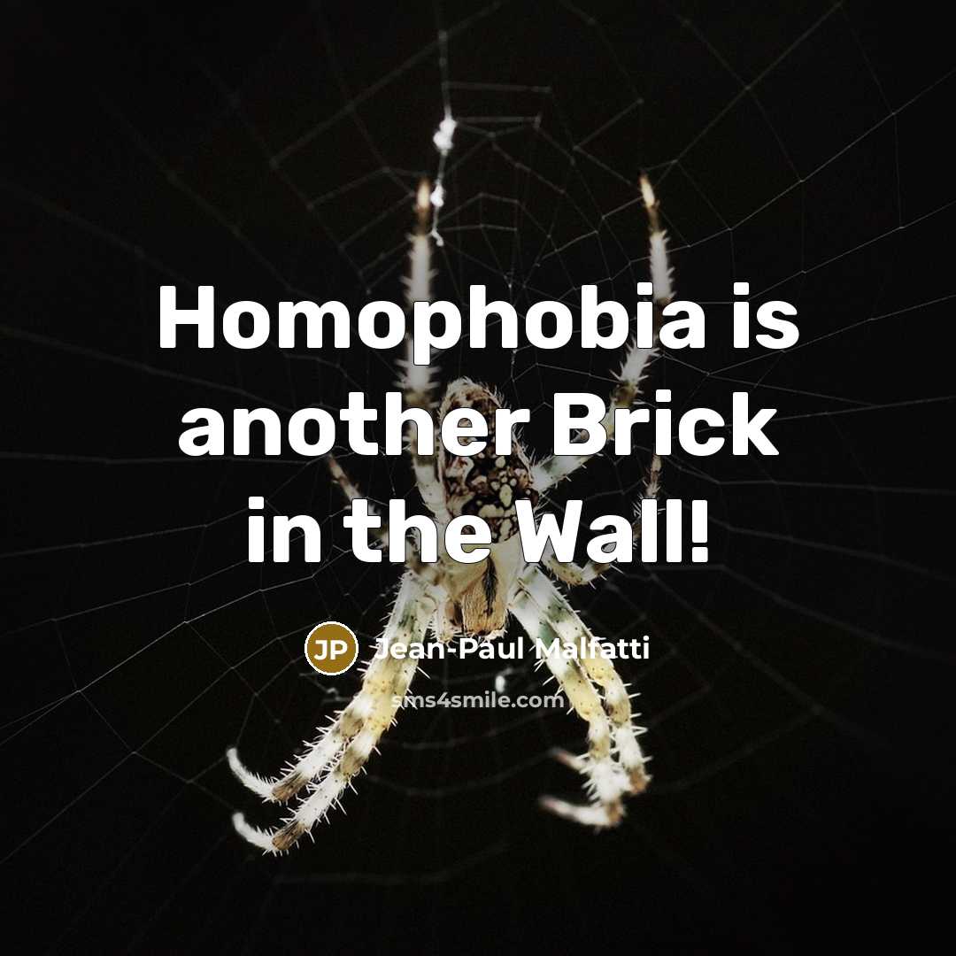 “Homophobia is another Brick in the Wall!…” quote by Jean-Paul Malfatti