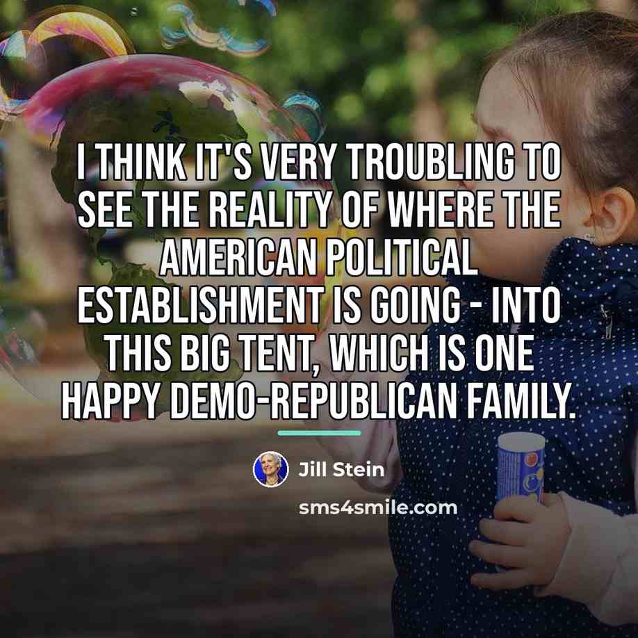 “I think it's very troubling to see the reality of…” quote by Jill Stein