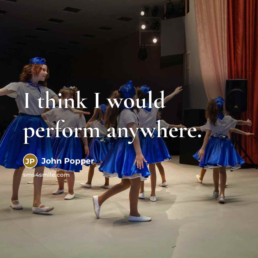 “I think I would perform anywhere.…” quote by John Popper