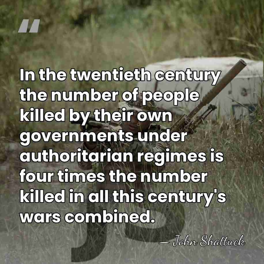 In the twentieth century the number of people killed by their own&hellip; - John Shattuck