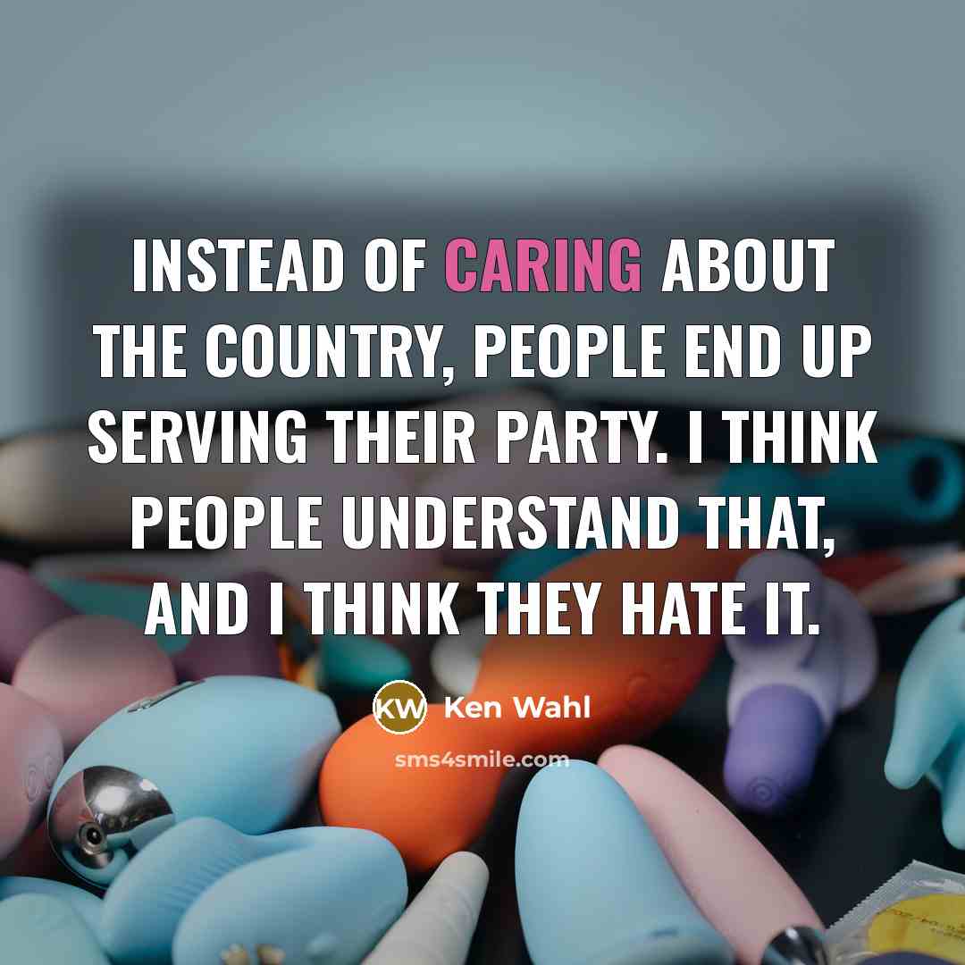 “Instead of caring about the country, people end up serving…” quote by Ken Wahl