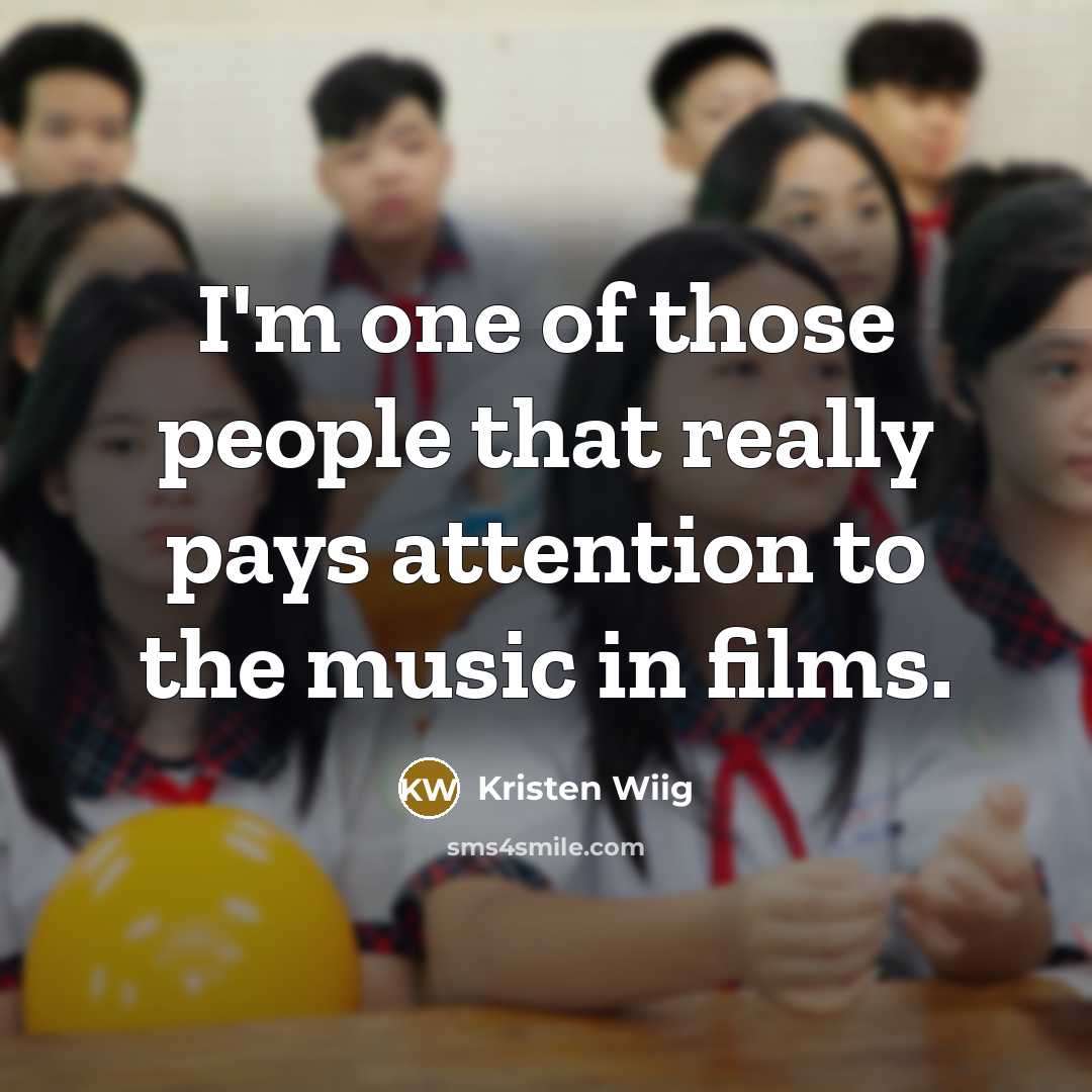 “I'm one of those people that really pays attention to…” quote by Kristen Wiig