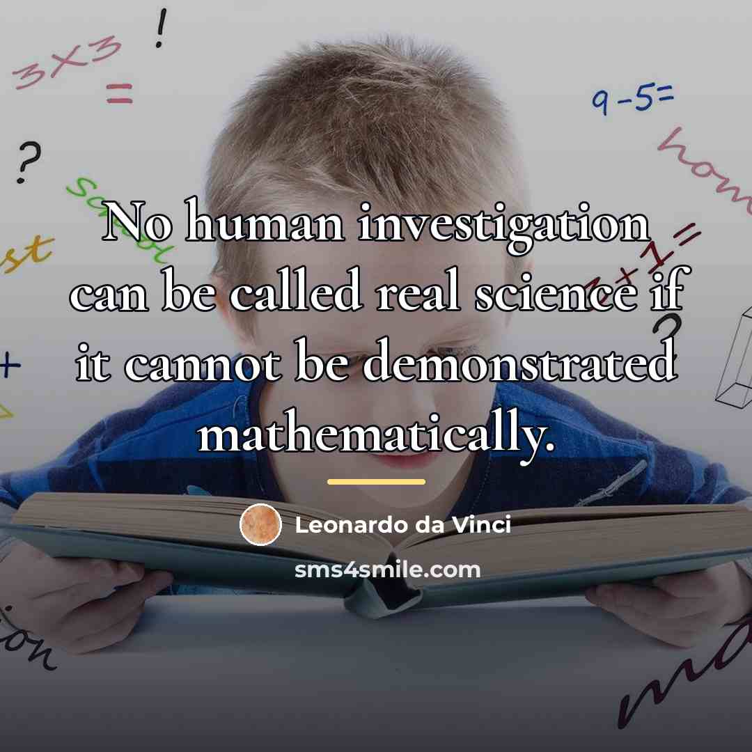 “No human investigation can be called real science if it…” quote by Leonardo da Vinci