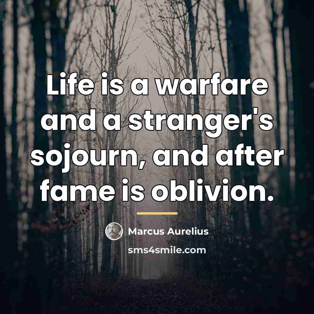 “Life is a warfare and a stranger's sojourn, and after…” quote by Marcus Aurelius