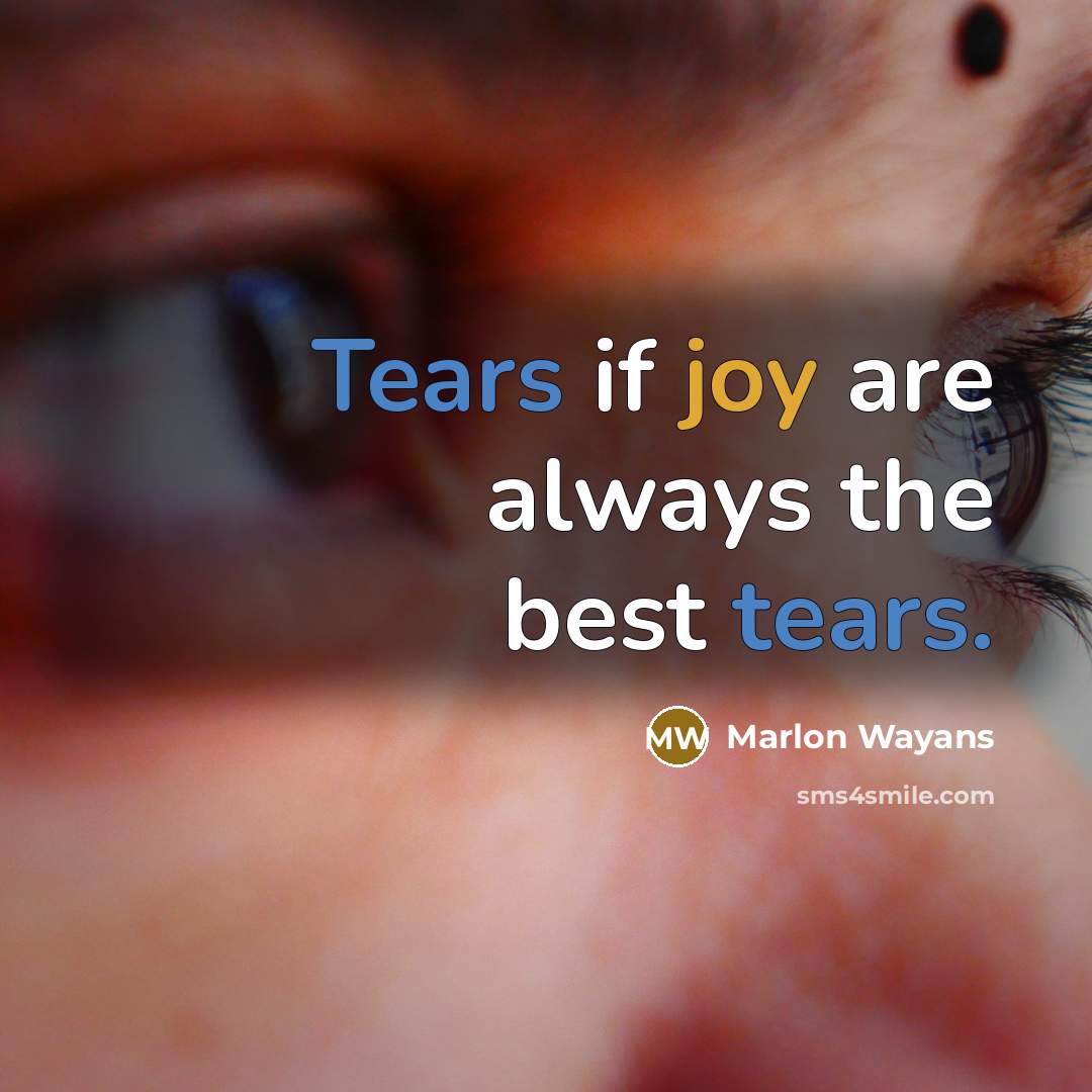 “Tears if joy are always the best tears.” quote by Marlon Wayans