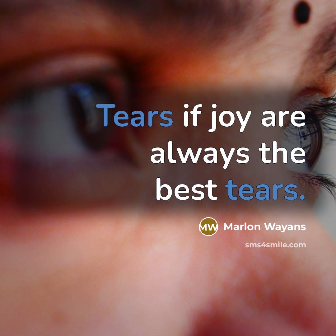 “Tears if joy are always the best tears.…” quote by Marlon Wayans