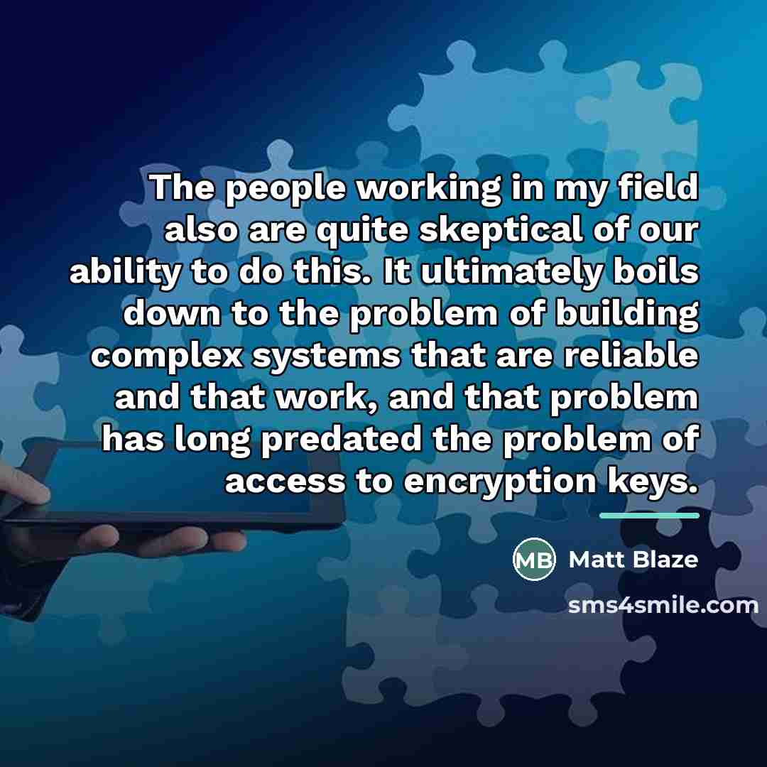 “The people working in my field also are quite skeptical…” quote by Matt Blaze