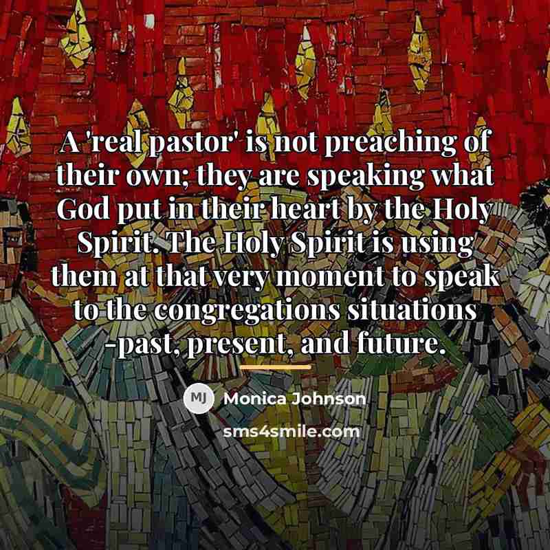 “A 'real pastor' is not preaching of their own; they…” quote by Monica Johnson