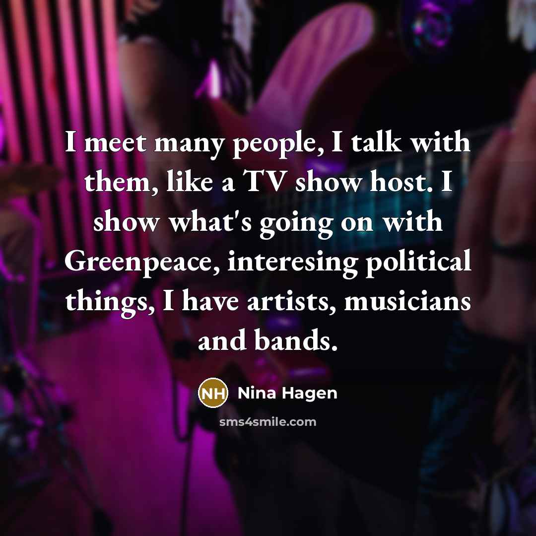 “I meet many people, I talk with them, like a…” quote by Nina Hagen