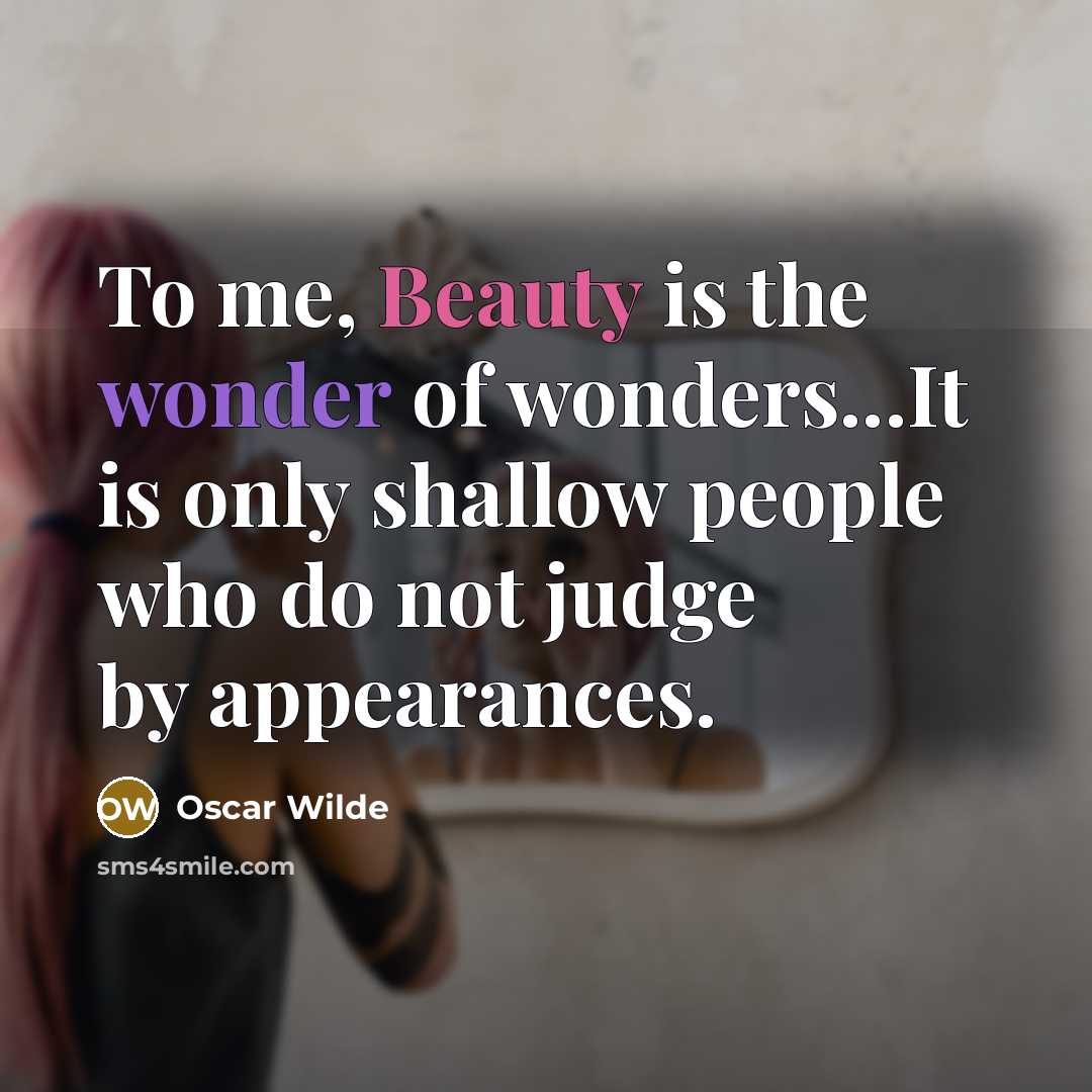 “To me, Beauty is the wonder of wonders...It is only…” quote by Oscar Wilde