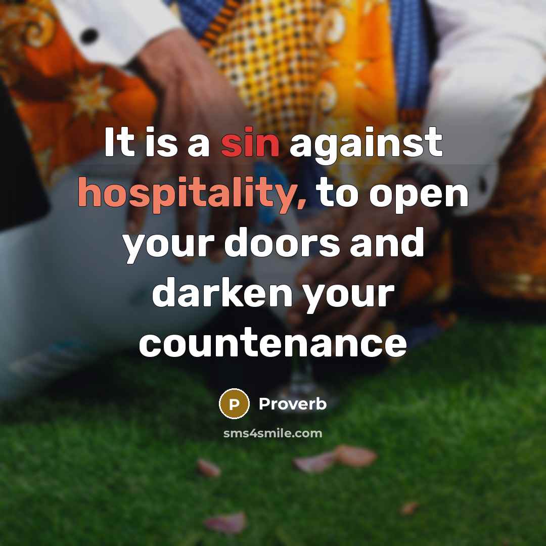 “It is a sin against hospitality, to open your doors…” quote by Proverb