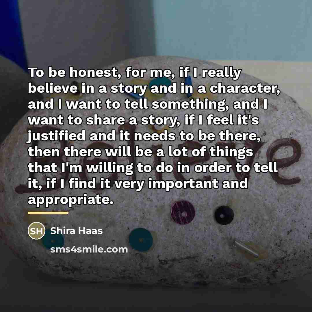“To be honest, for me, if I really believe in…” quote by Shira Haas