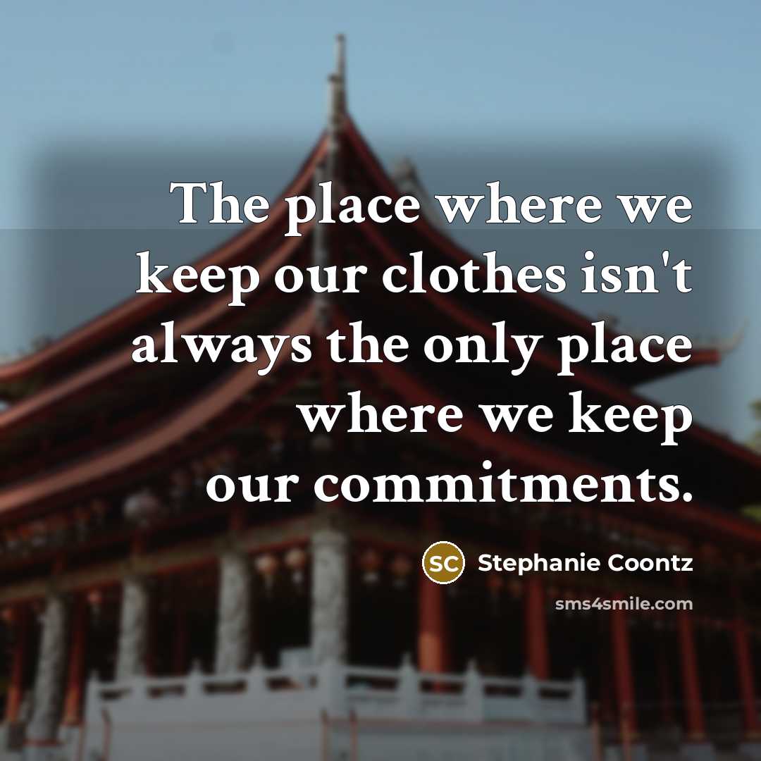“The place where we keep our clothes isn't always the…” quote by Stephanie Coontz