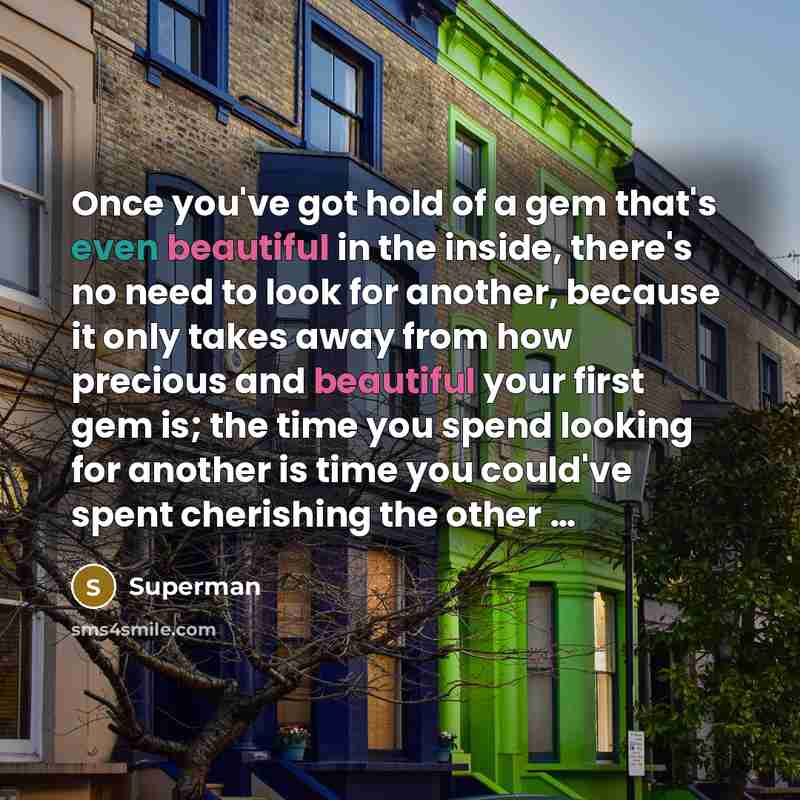 “Once you've got hold of a gem that's even beautiful…” quote by Superman