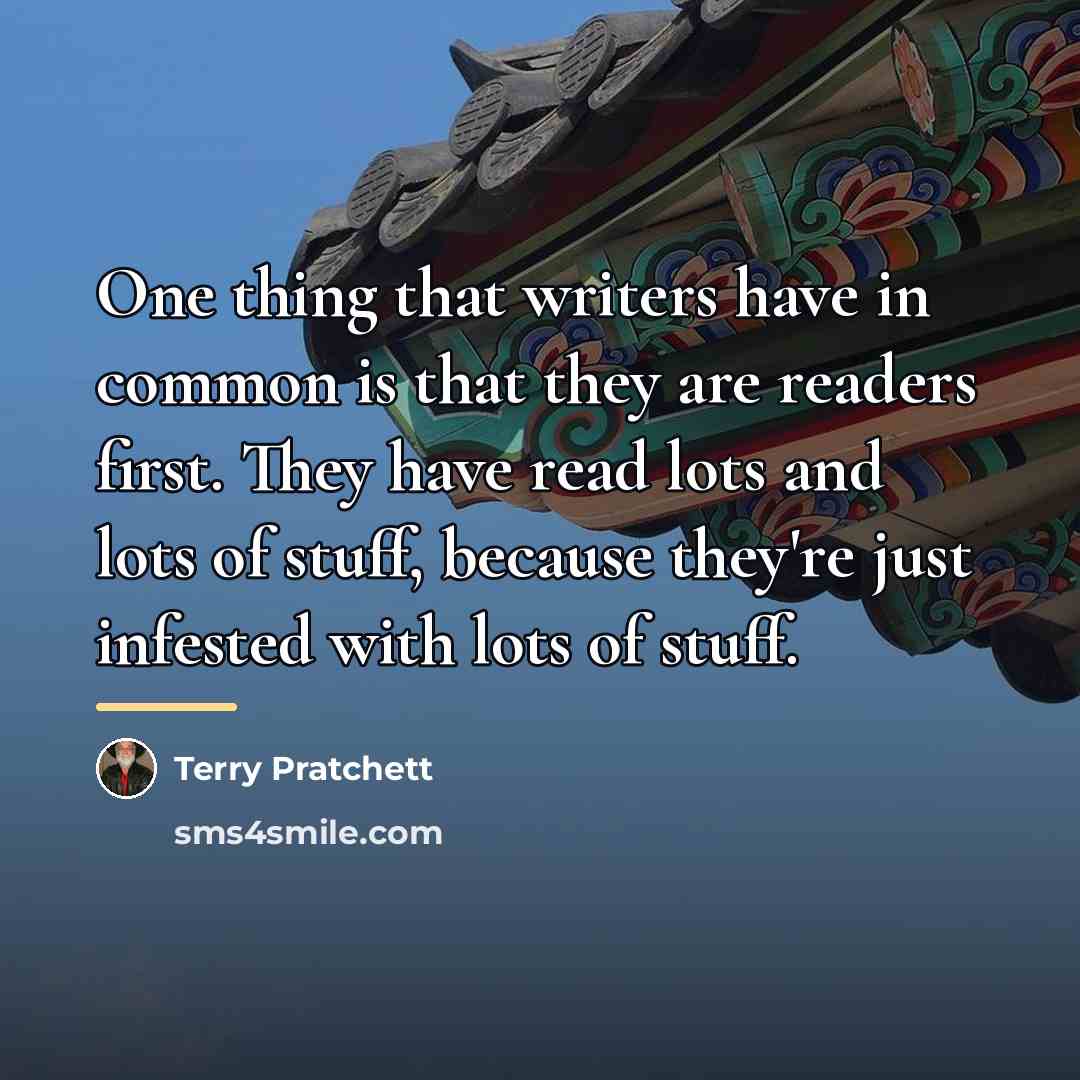 “One thing that writers have in common is that they…” quote by Terry Pratchett
