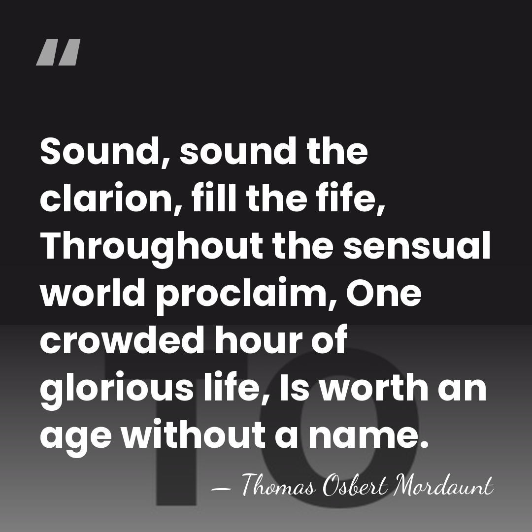 Sound, sound the clarion, fill the fife, Throughout the sensual world proclaim,&hellip; - Thomas Osbert Mordaunt