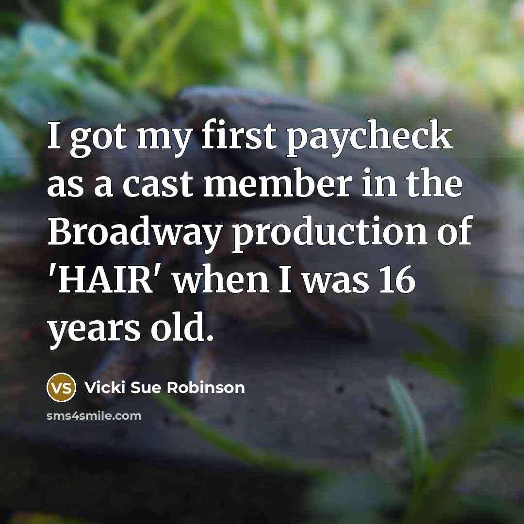 “I got my first paycheck as a cast member in…” quote by Vicki Sue Robinson
