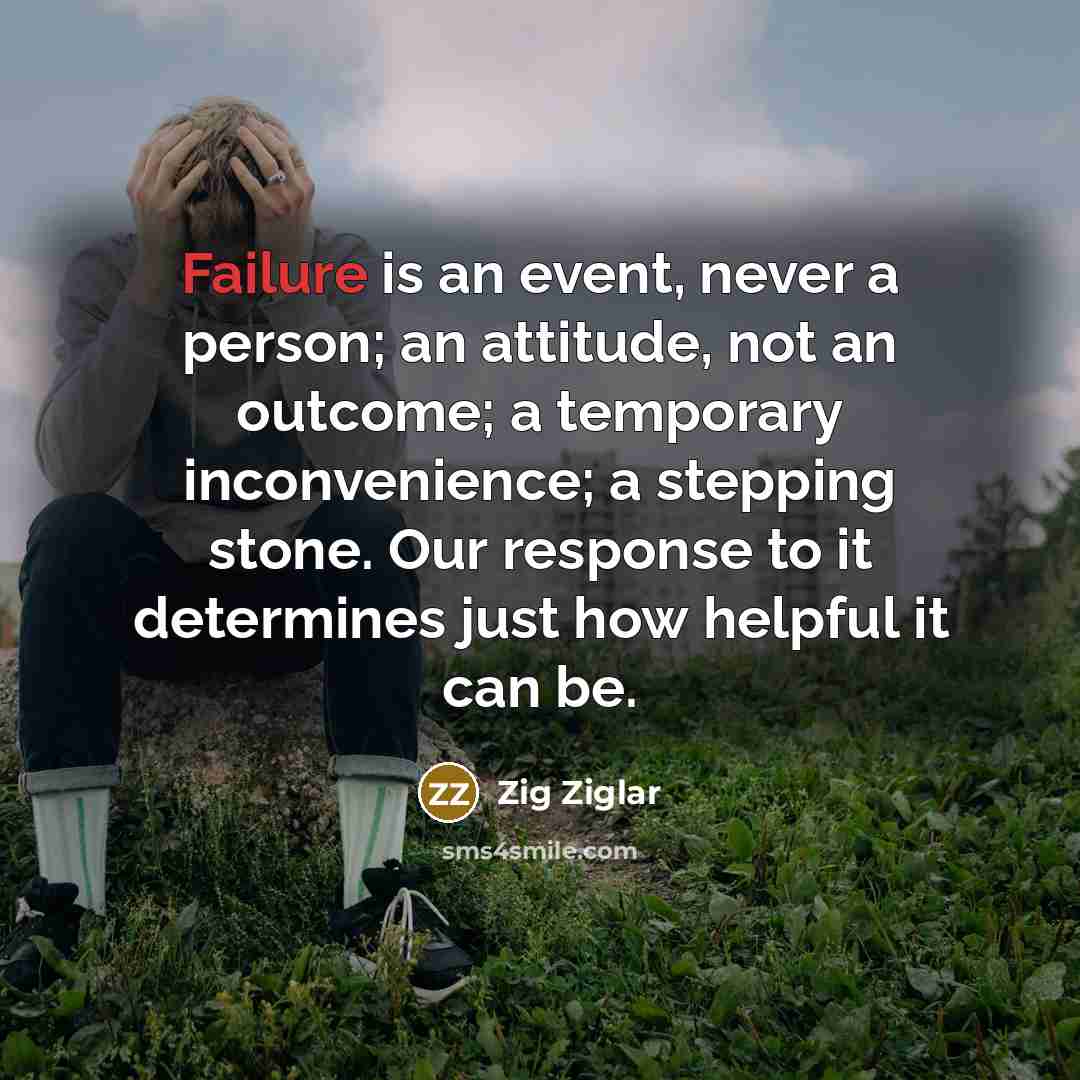 “Failure is an event, never a person; an attitude, not…” quote by Zig Ziglar