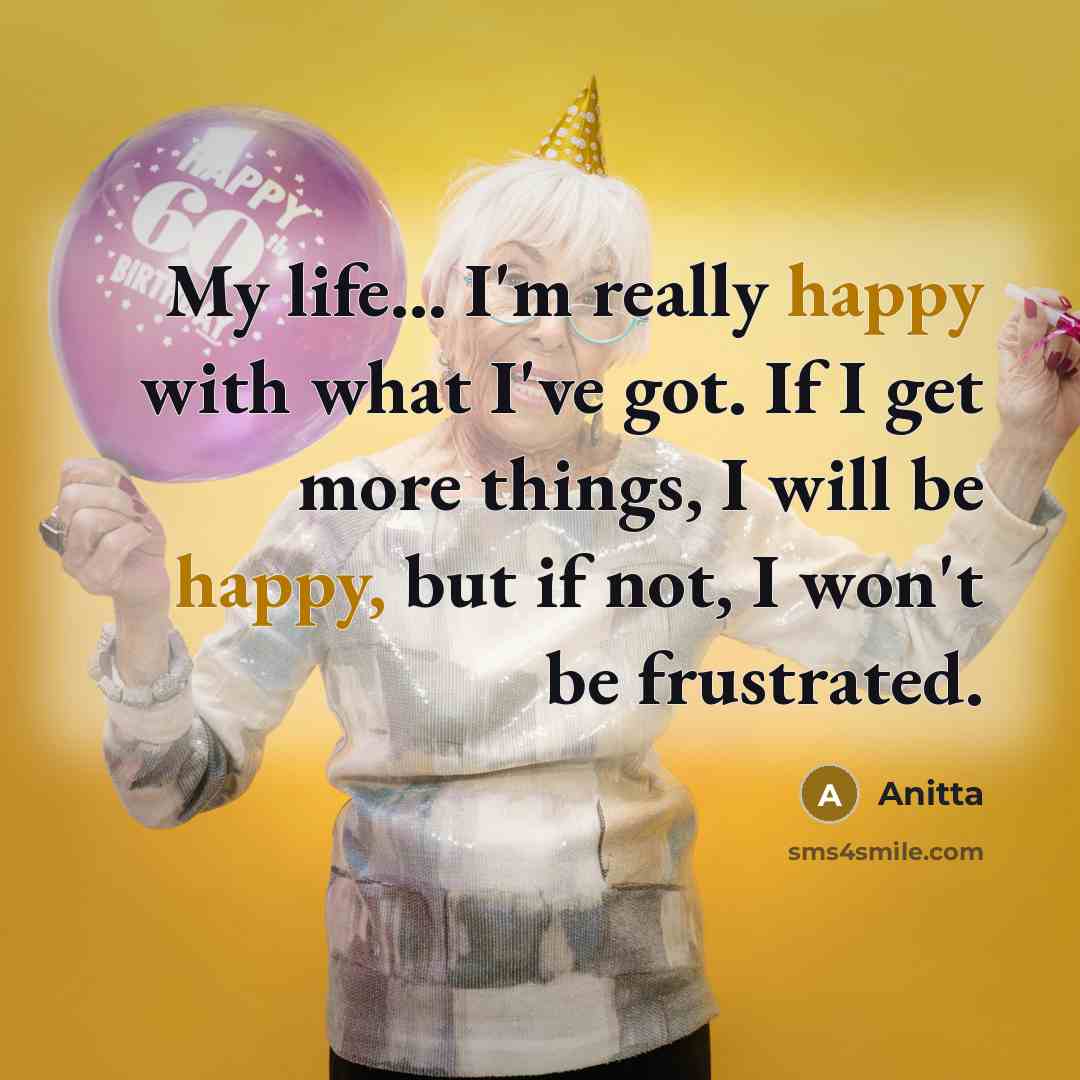 “My life... I'm really happy with what I've got. If…” quote by Anitta