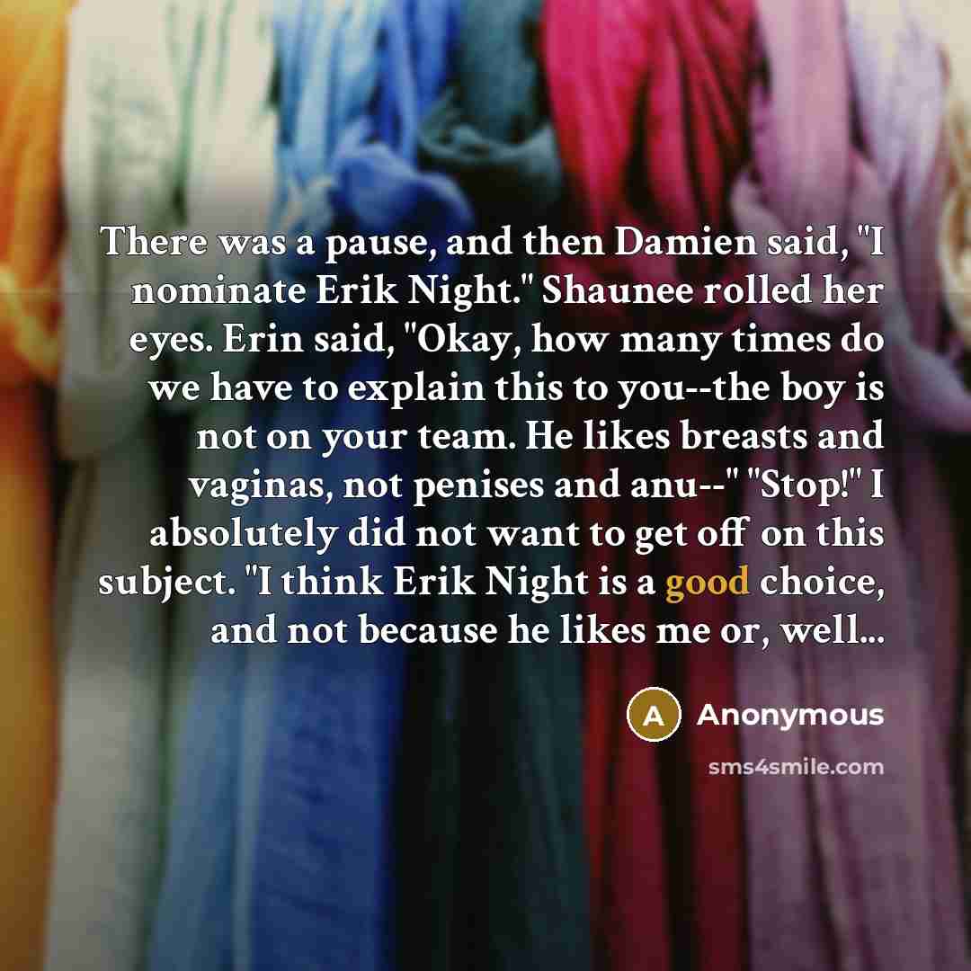 “There was a pause, and then Damien said, "I nominate…” quote by Anonymous