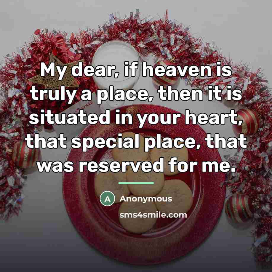 “My dear, if heaven is truly a place, then it…” quote by Anonymous