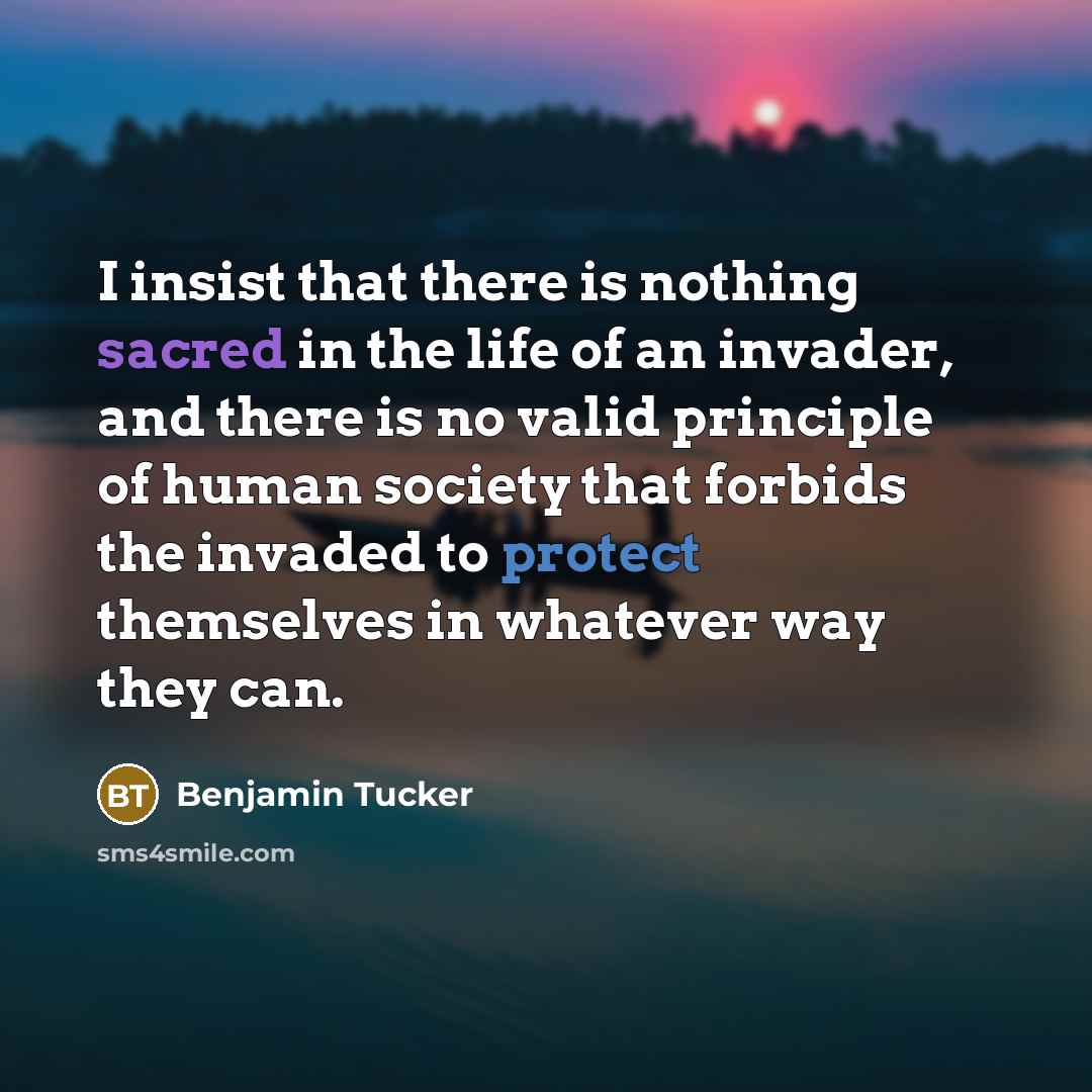 “I insist that there is nothing sacred in the life…” quote by Benjamin Tucker