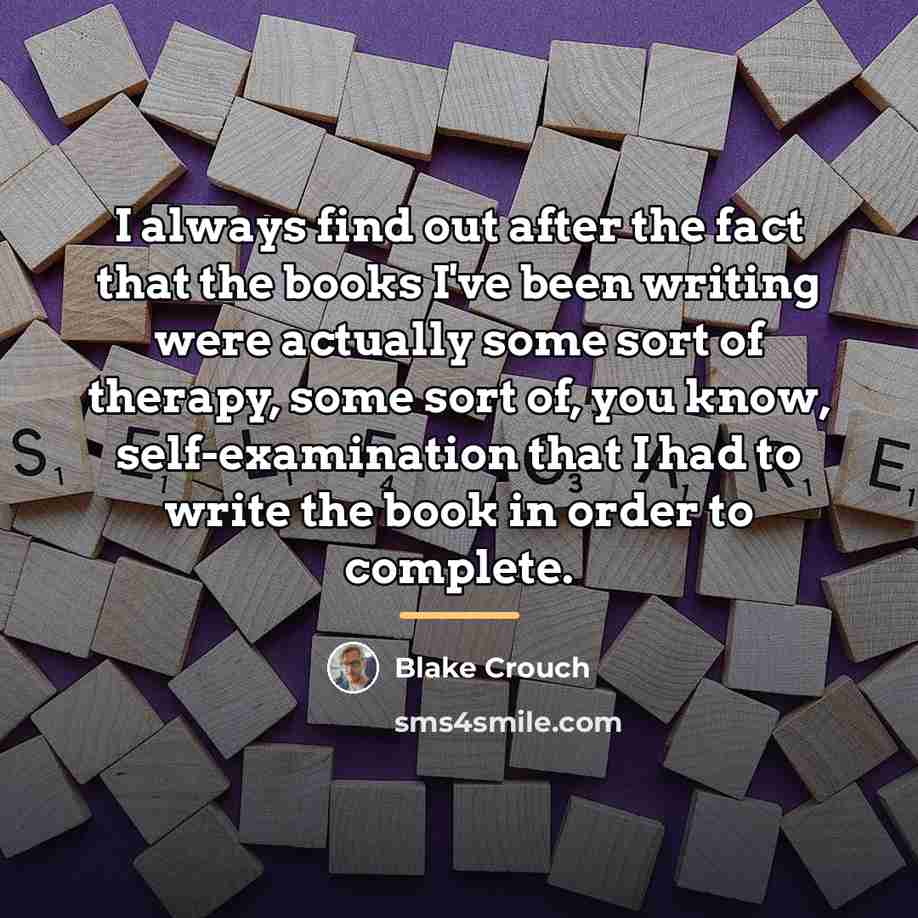 “I always find out after the fact that the books…” quote by Blake Crouch