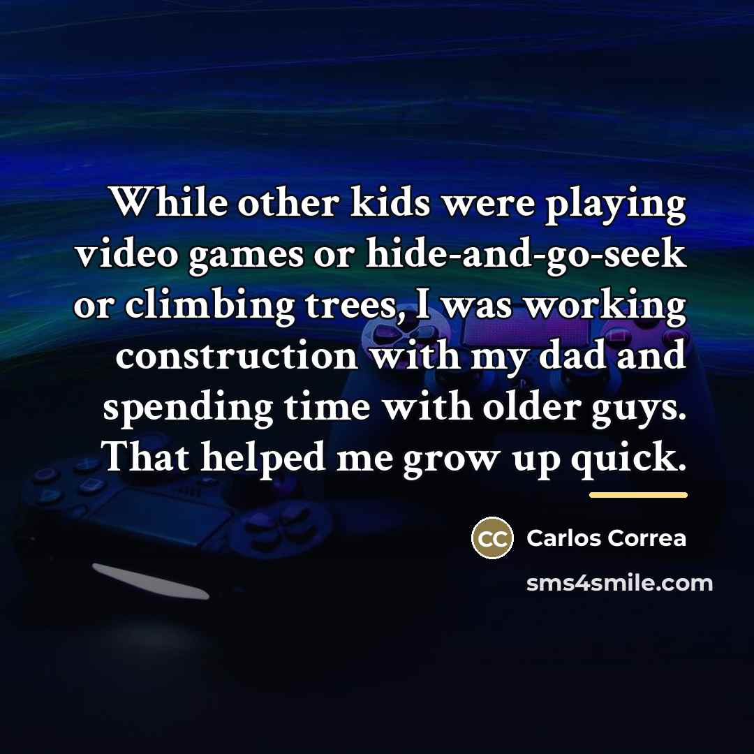 “While other kids were playing video games or hide-and-go-seek or…” quote by Carlos Correa