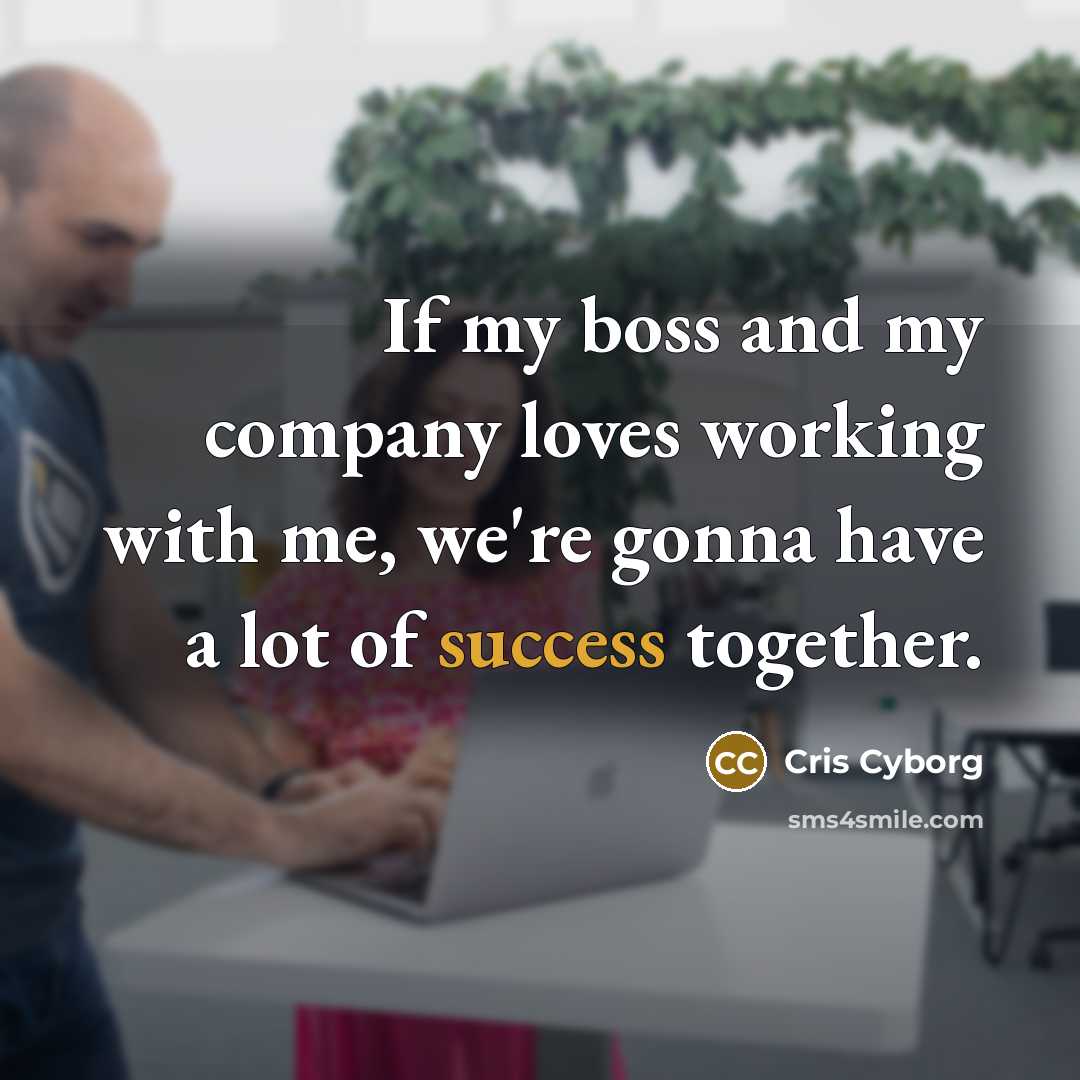 “If my boss and my company loves working with me,…” quote by Cris Cyborg