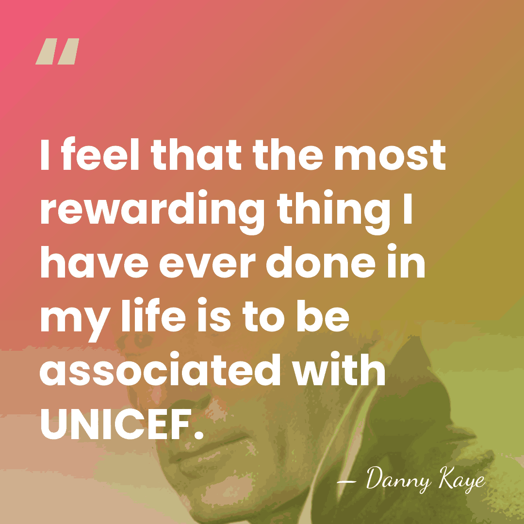 I feel that the most rewarding thing I have ever done in&hellip; - Danny Kaye