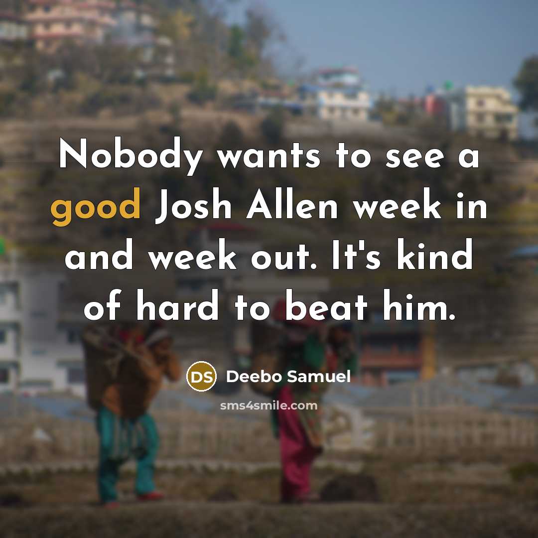 “Nobody wants to see a good Josh Allen week in…” quote by Deebo Samuel