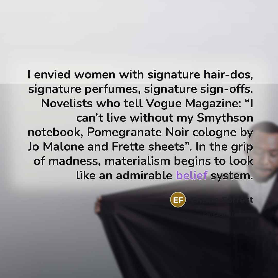“I envied women with signature hair-dos, signature perfumes, signature sign-offs.…” quote by Emma Forrest
