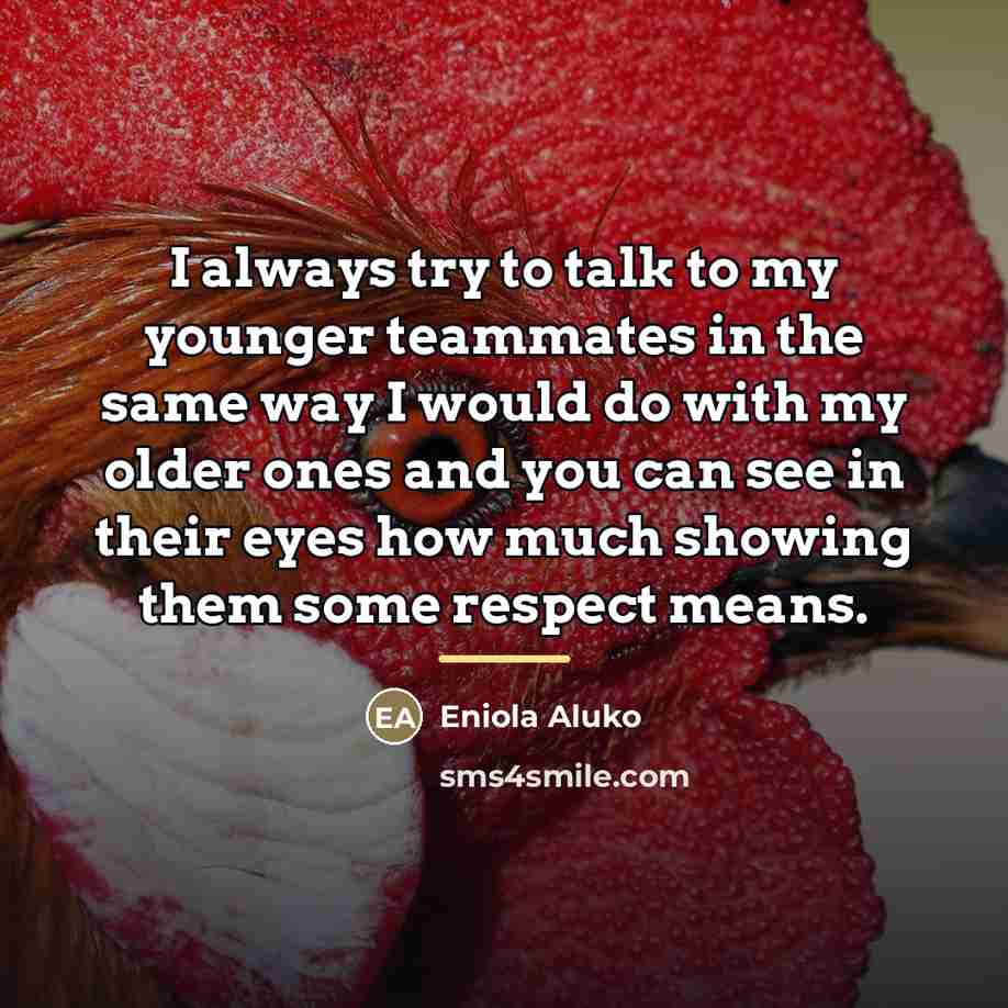 “I always try to talk to my younger teammates in…” quote by Eniola Aluko