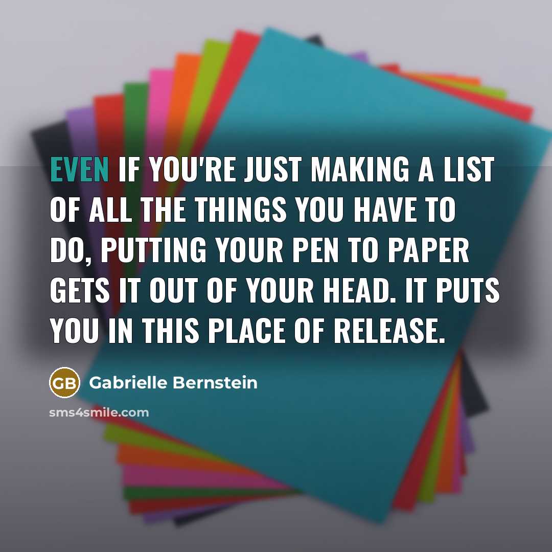 “Even if you're just making a list of all the…” quote by Gabrielle Bernstein
