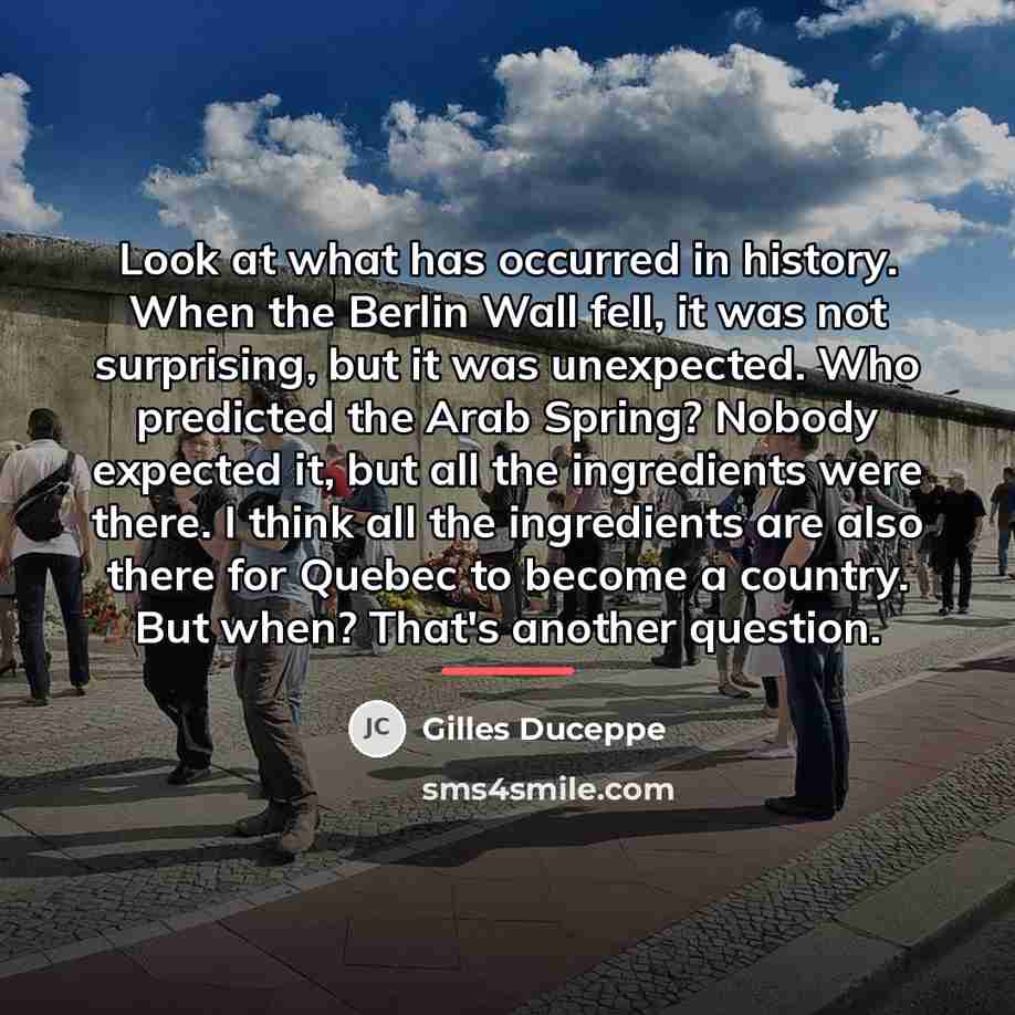 “Look at what has occurred in history. When the Berlin…” quote by Gilles Duceppe