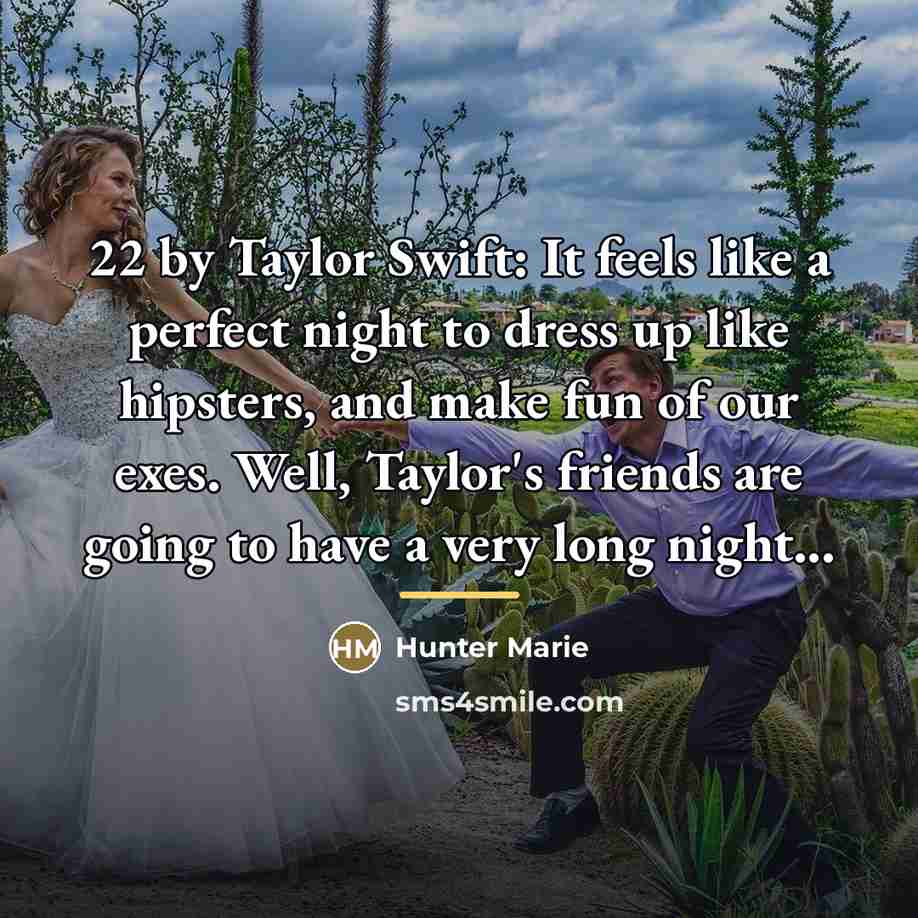 “22 by Taylor Swift: It feels like a perfect night…” quote by Hunter Marie