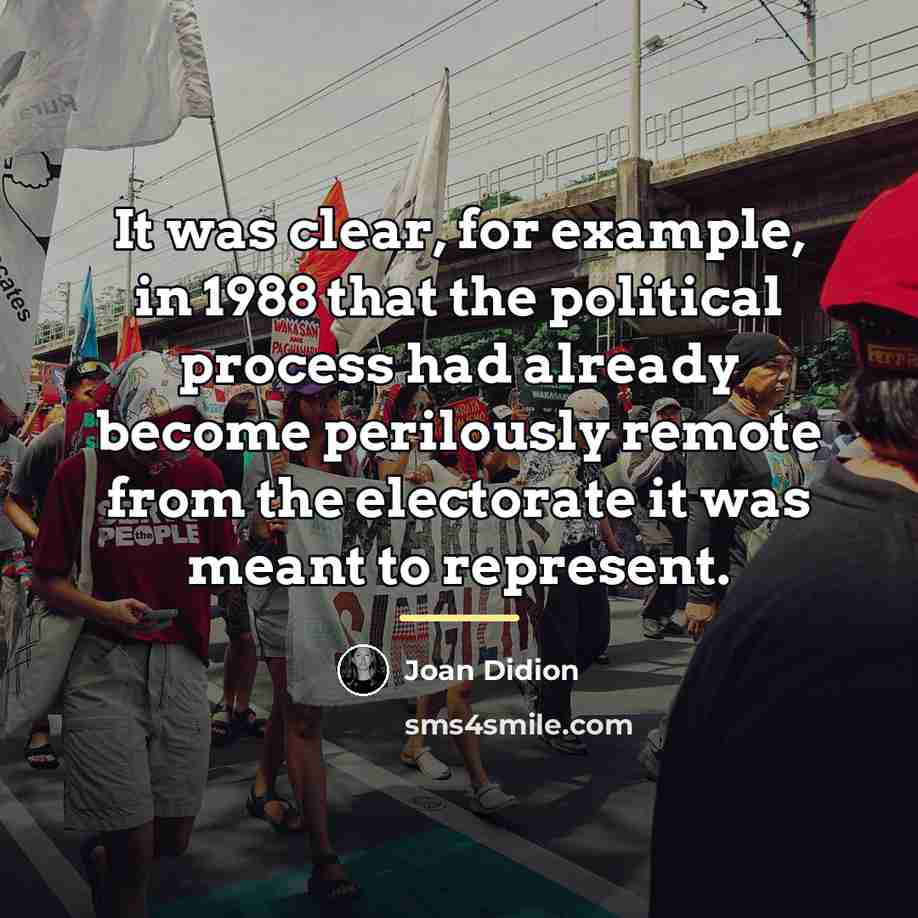 “It was clear, for example, in 1988 that the political…” quote by Joan Didion