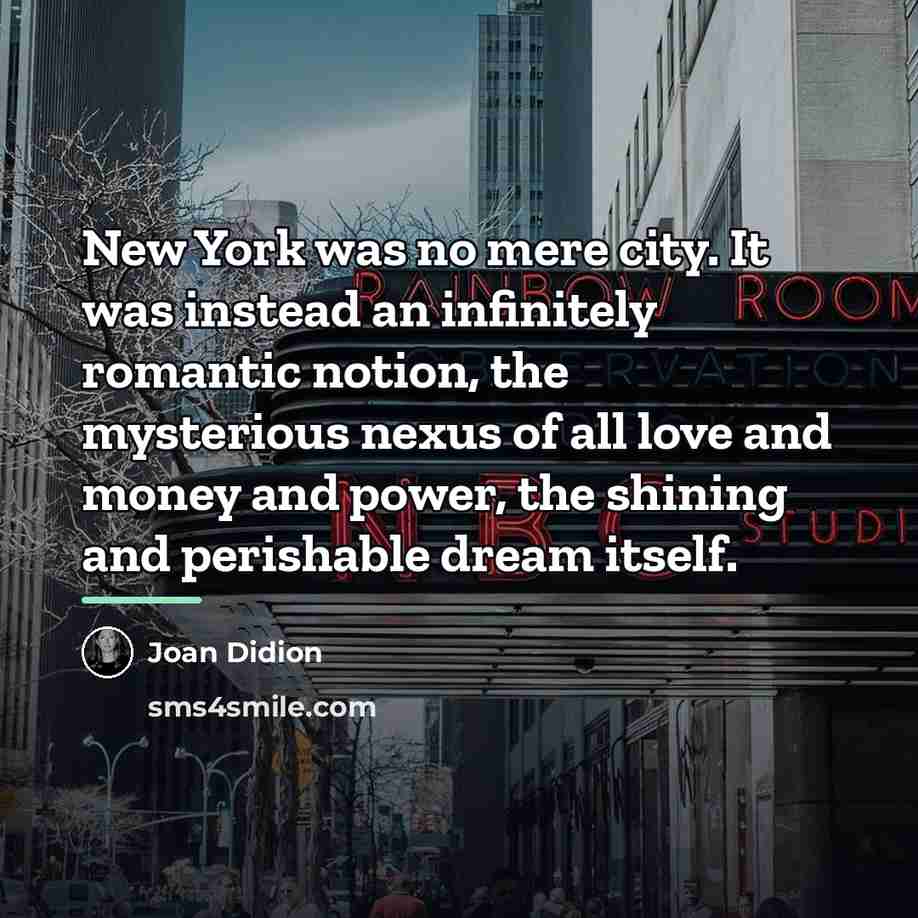“New York was no mere city. It was instead an…” quote by Joan Didion