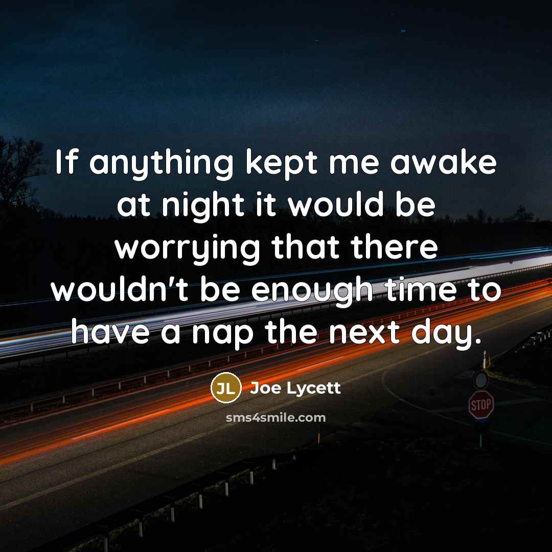 “If anything kept me awake at night it would be…” quote by Joe Lycett