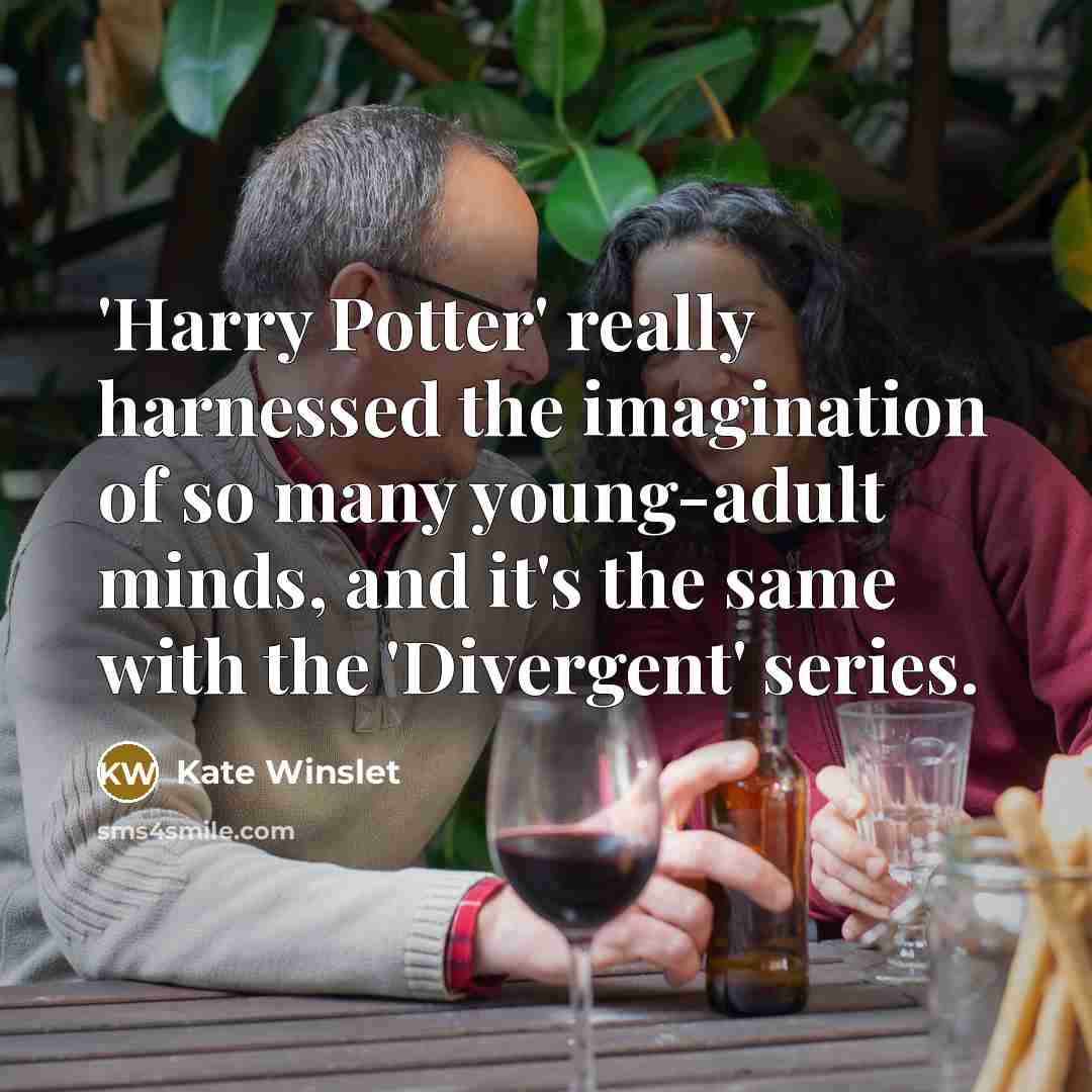 “'Harry Potter' really harnessed the imagination of so many young-adult…” quote by Kate Winslet