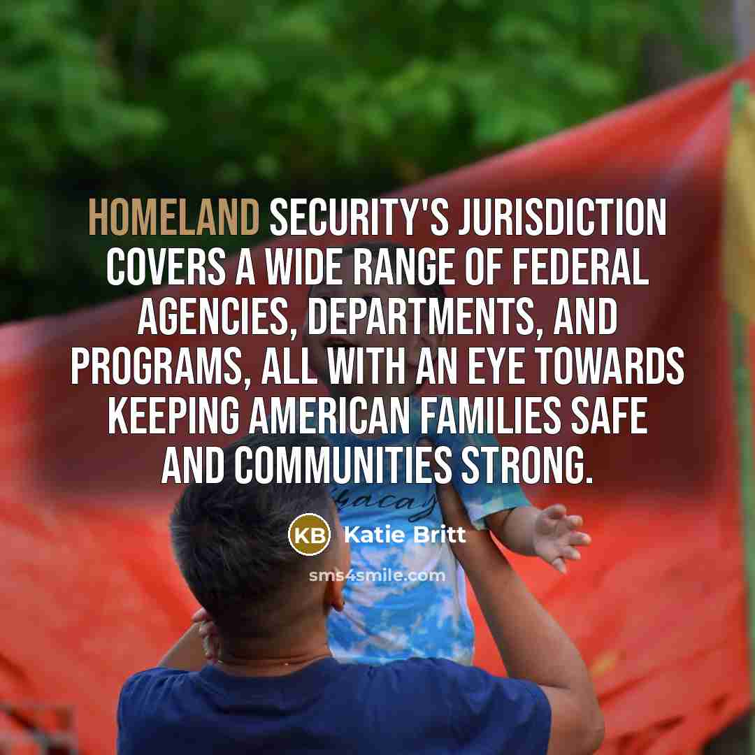 “Homeland Security's jurisdiction covers a wide range of federal agencies,…” quote by Katie Britt