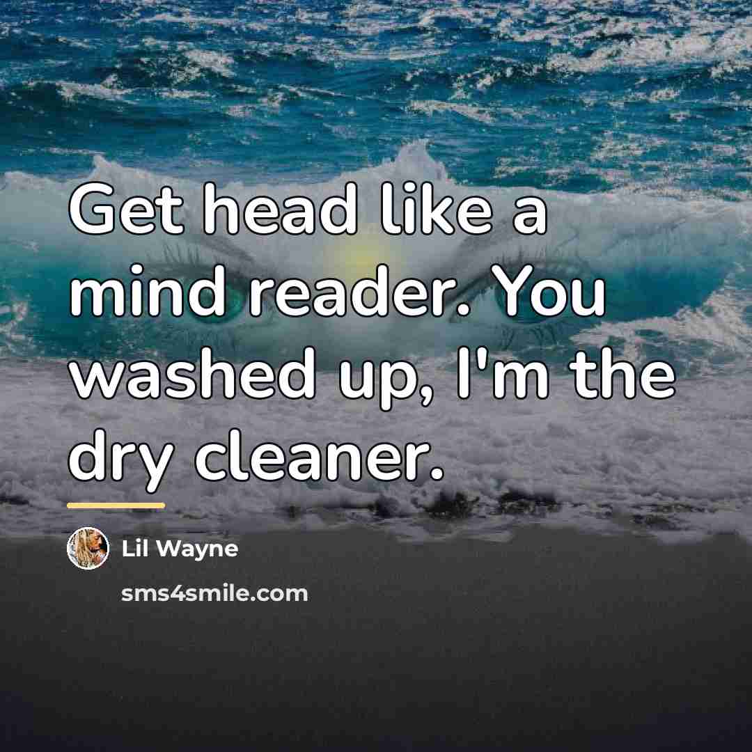 “Get head like a mind reader. You washed up, I'm…” quote by Lil Wayne