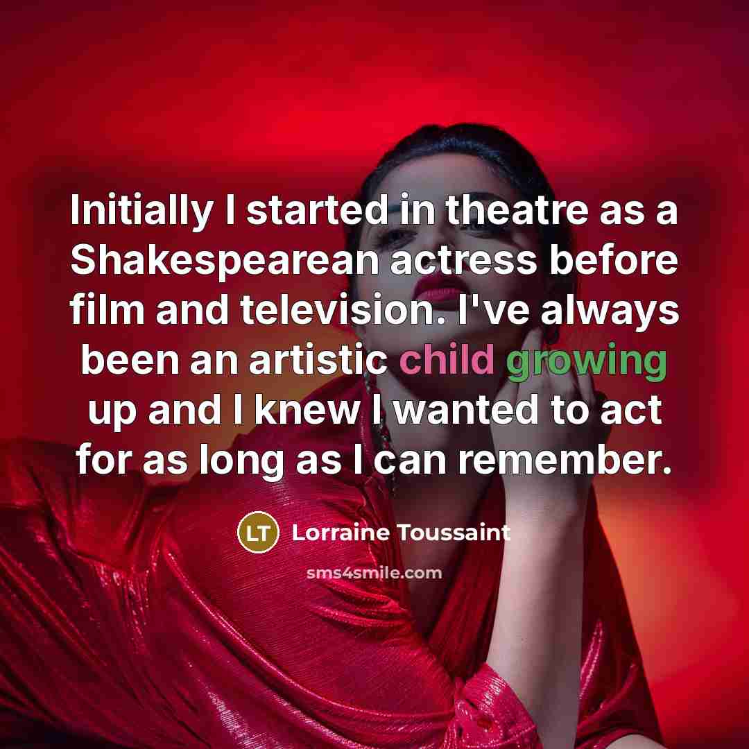 “Initially I started in theatre as a Shakespearean actress before…” quote by Lorraine Toussaint