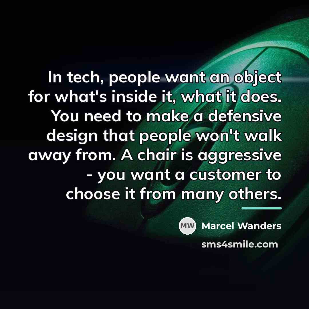 “In tech, people want an object for what's inside it,…” quote by Marcel Wanders